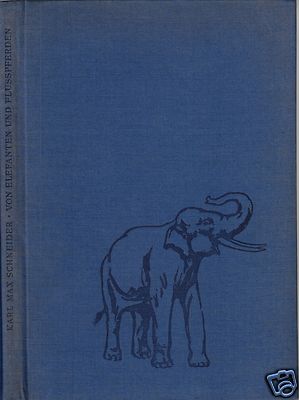 Schneider, Prof. Dr. Karl Max; Von Elefanten und Flusspferden, 1964