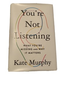 kate murphy you re not listening kate murphy you re not listening