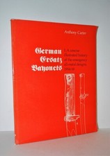 German Ersatz Bayonets Emergency All Metal Designs 1914-18 Hardcover Lyon 1976