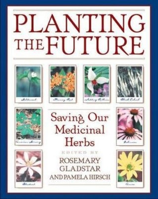 Rosemary Gladstar Planting the Future (Taschenbuch) (US IMPORT)
