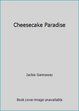 Cheesecake Paradise by Jackie Gannaway