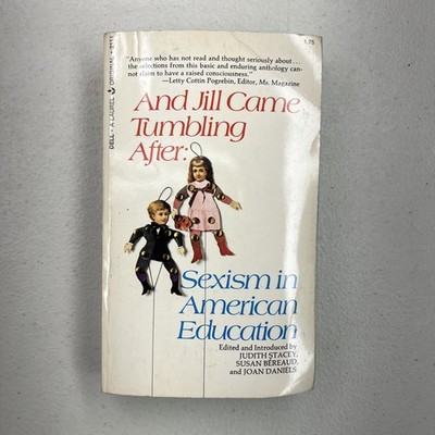 And Jill Came Tumbling After: Sexism in American Education, 1974 PB