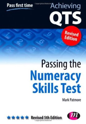 Passing the Numeracy Skills Test (Achieving QTS Series) By Mark 