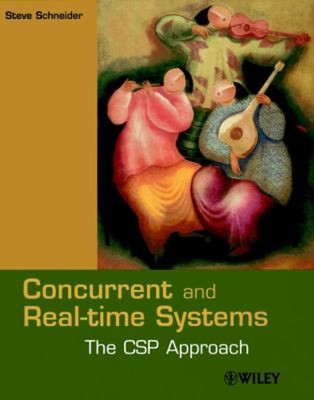 Concurrent and Real-Time Systems : The CSP Approach Paperback Ste