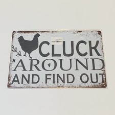 Cluck Around and Find Out Chicken 8  x 12  Metal Tin Sign Wall Art Novelty
