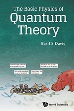 Basic Physics Of Quantum Theory, The by Basil S Davis NEW BOOK