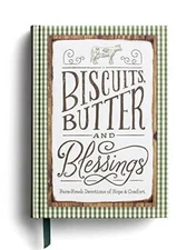 Biscuits, Butter, and Blessings: Farm Fresh Devotions for Hope and  - GOOD
