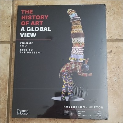 History of Art : A Global View: 1300 to the Present