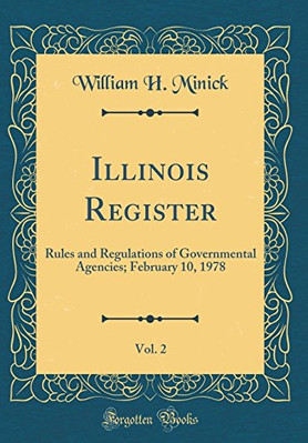 Illinois Register, Vol. 2: Rules and Regulations of Gov - Hardback NEW Minick, W