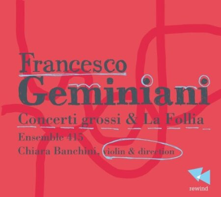 Francesco Geminiani - Ensemble 415, Chiara Banchini - Concerti Grossi & La Fo... - Bild 1 von 2