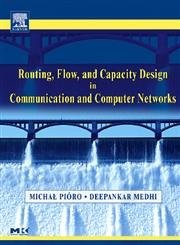 Routing, Flow, and Capacity Design in Communication and Computer Networks (T...