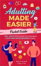 Adulting Made Easier Pocket Guide: 160+ Ways Millennials Can Navigate Love and R