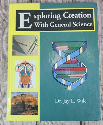 Apologia Exploring Creation with General Science Jay L. Wile Homeschool 2000
