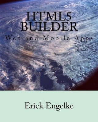HTML5 Builder: Web and Mobile Apps by Erick Engelke (English) Paperback Book