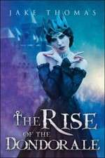 Rise of the Dondorale, Paperback by Thomas, Jake, Like New Used, Free shippin...
