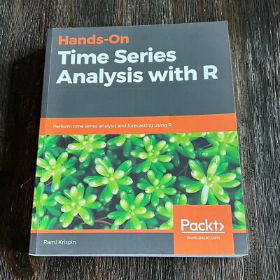 Hands-On Time Series Analysis with R Perform Analysis and Forecasting Using R