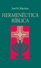 HERMENEUTICA BIBLICA (COMO INTERPRETAR LAS SAGRADAS By Jose M. Martinez *VG+*