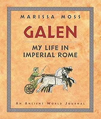 Galen : My Life in Imperial Rome Hardcover Marissa Moss