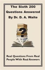 The Sixth 200 Question Answered by Dr. D.A. Waite (Paperback or Softback)