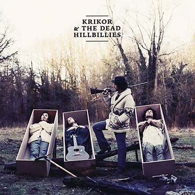 KRIKOR & THE DEAD HILLBILLIES - Land Of Truth
