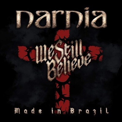 Narnia - We Still Believe - Made In Brazil [New CD]