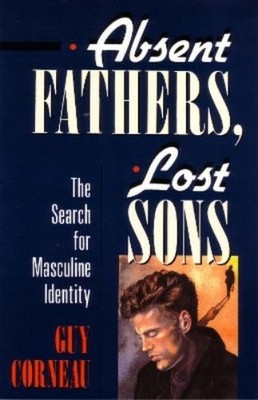 Guy Corneau Absent Fathers, Lost Sons (Taschenbuch)