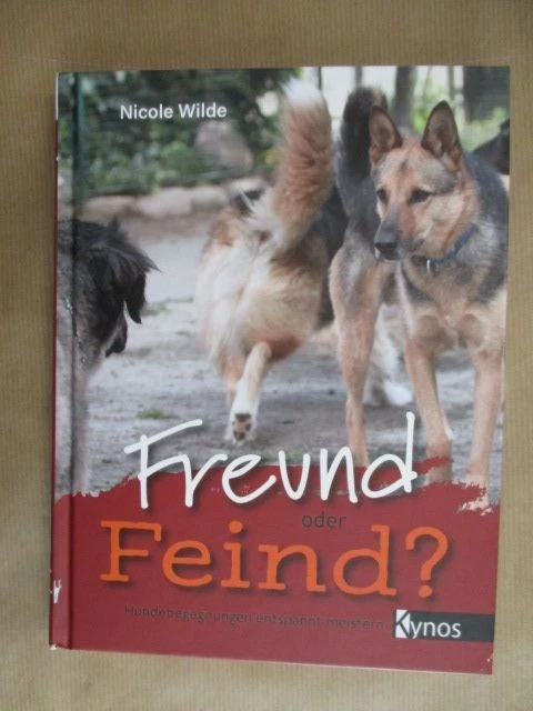 Freund oder Feind? Hundebegegnungen entspannt meistern. Wilde, Nicole: - Bild 1 von 1