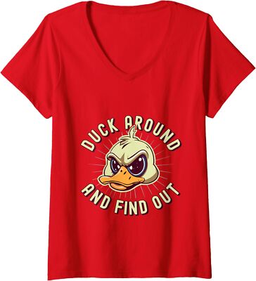Duck Around And Find Out - F Funny Sarcastic Saying Ladies' V-Neck Tshirt