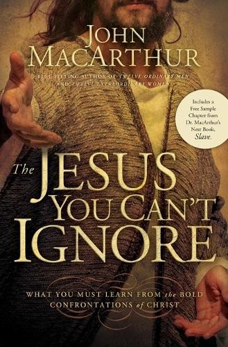 John F. MacArthur The Jesus You Can't Ignore (Tascabile)