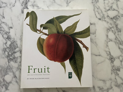 NEW OVERSIZE 1st ED Fruit An Illustrated History Blackburne-Maze GARDEN HC BOOK