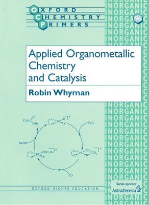 Applied Organometallic Chemistry and Catalysis - Paperback NEW Robin Whyman Sept
