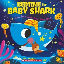 Bedtime for Baby Shark: Doo Doo Doo Doo Doo Doo by John John Bajet Book The Fast