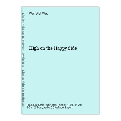 High on the Happy Side Wet, Wet Wet: