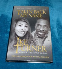 TAKIN&rsquo; BACK MY NAME - THE CONFESSIONS OF IKE TURNER - 1ST EDITION 1999 SIGNED HB