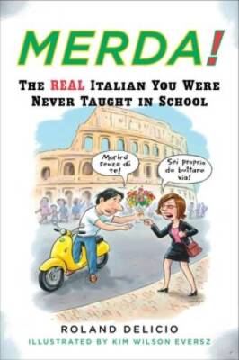 Merda!: The Real Italian You Were Never Taught in School - Paperback - GOOD