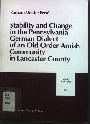 Stability and change in the Pennsylvania German dialect of an old order Amish co