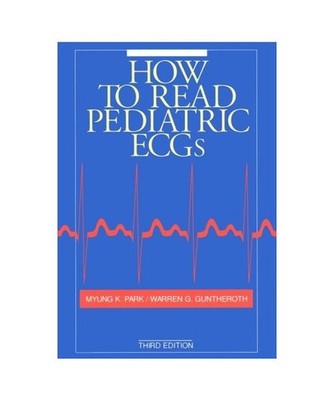 How to Read Pediatric ECG's., Myung K. Park, Warren G. Guntheroth