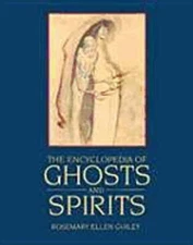 The Encyclopedia of Ghosts and Spirits by Rosemary Ellen Guiley: Used