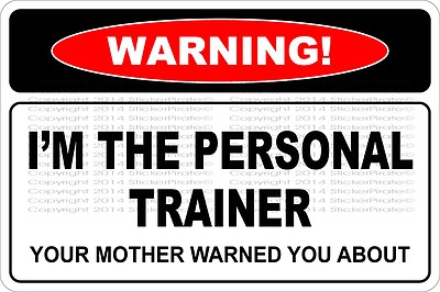 *Aluminum* Warning I'm The Personal Trainer 8