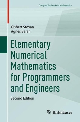 Elementary Numerical Mathematics for Programmers and Engineers by Gisbert Stoyan