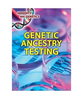 Genetic Ancestry Testing [Heredity and Genetics], Lew, Kristi