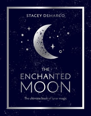 Der verzauberte Mond: Das ultimative Buch der Mondmagie von Stacey Demarco Hardcover