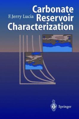 Carbonate Reservoir Characterization by F.Jerry Lucia