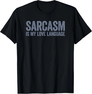 Sarcasm Is My Love Language Unisex T-Shirt