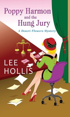 Poppy Harmon and the Hung Jury (A Desert Flowers Mystery) - Hollis, Lee - Ac...