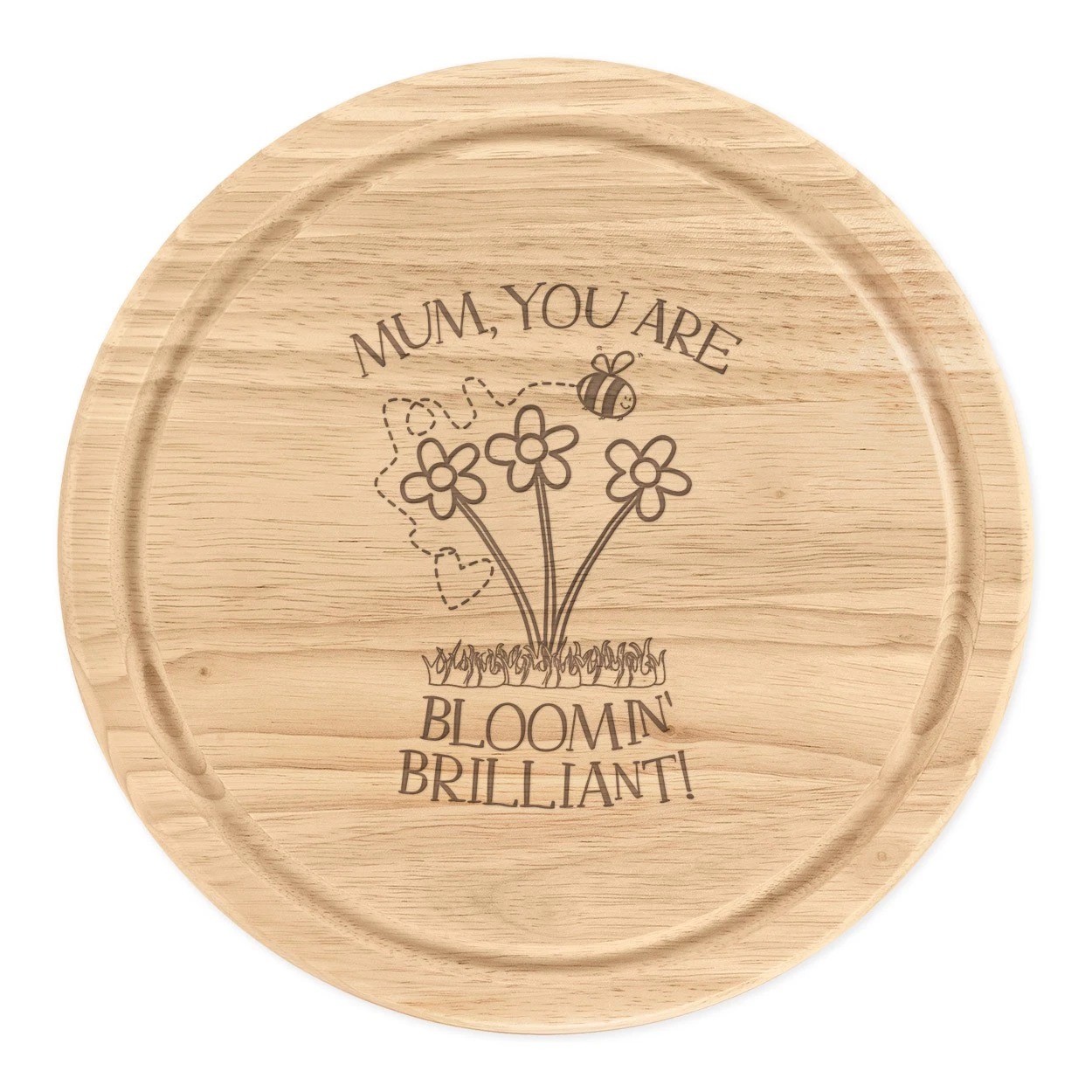 Mum You Are Bloomin Brilliant Round Chopping Cheese Board Mother's Day Flowers