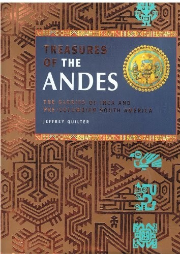 Treasures Of the Andes by Jeffrey Quilter (Hardcover, 2005)