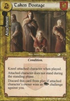 Taken Hostage - Ice and Fire Edition - A Game of Thrones CCG