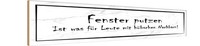 Holzschild 10X46 Cm Fenster Putzen Ist Was FüR Leute Spruch Zitat Deko Geschenk