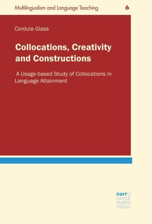 Collocations, Creativity And Constructions | Cordula Glass | Englisch